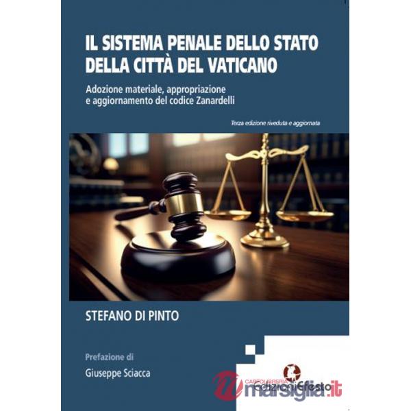 Sistema penale dello Stato della Città del Vaticano. Adozione materiale, appropriazione e aggiornamento del codice Zanardelli (I