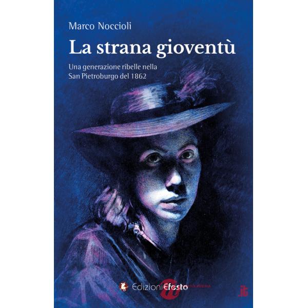 Strana gioventù. Una generazione ribelle nella San Pietroburgo del 1862 (La)