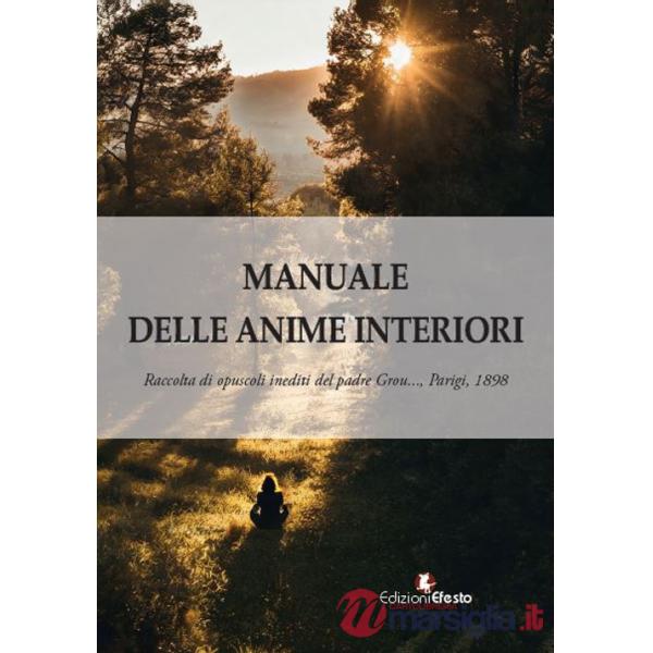 Manuale delle anime interiori. Raccolta di opuscoli inediti. Parigi, 1898