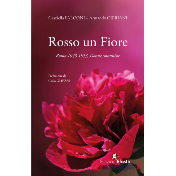 Rosso un fiore. Roma 1943-1953, donne comuniste