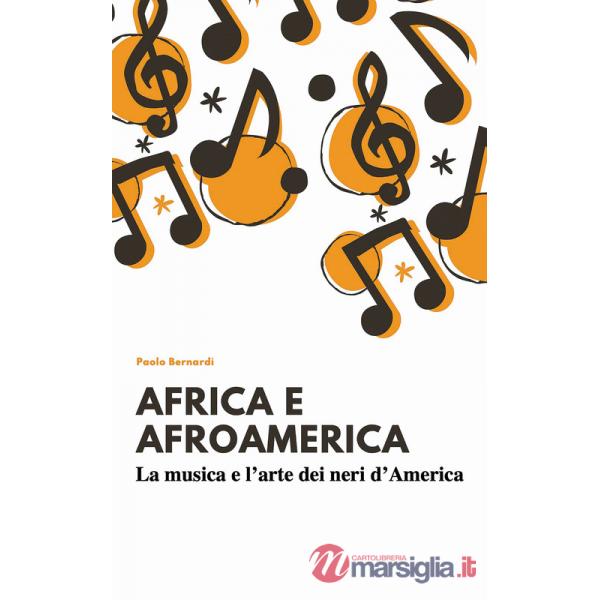 Afro e afroamerica. La musica e l'arte dei neri d'America