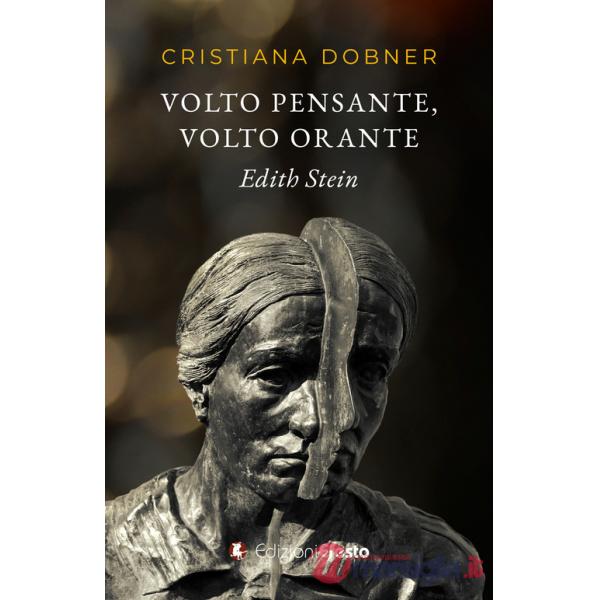 Volto pensante, volto orante. Edith Stein