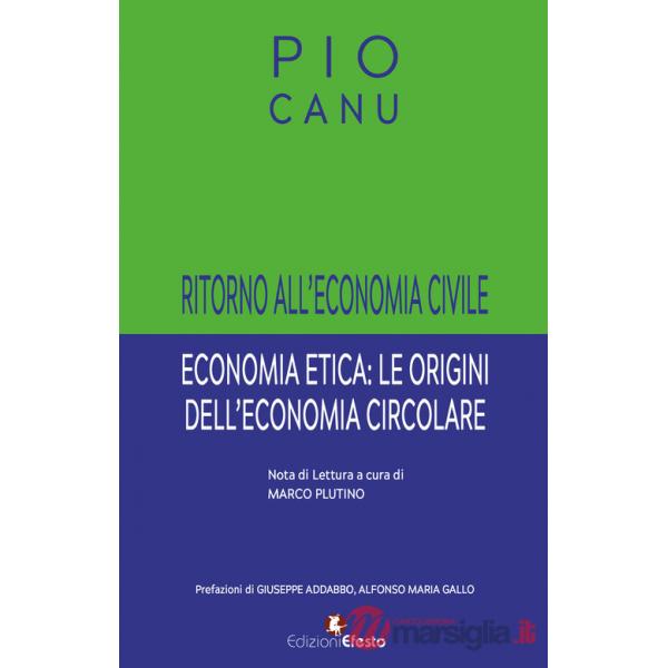 Ritorno all'economia civile. Economia etica: le origini dell'economia circolare