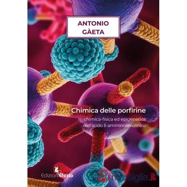 Chimica delle porfirine. Chimica-fisica ed epigenetica dell'acido d-amminolevulinico