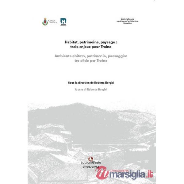 Ambiente abitato, patrimonio, paesaggio: tre sfide per Troina-Habitat, patrimoine, paysage: trois enjeux pour Troina. Ediz. bili