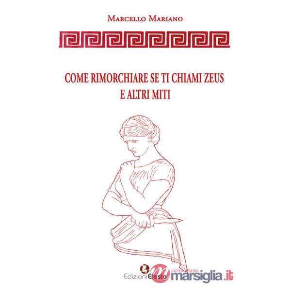 Come rimorchiare se ti chiami Zeus e altri miti