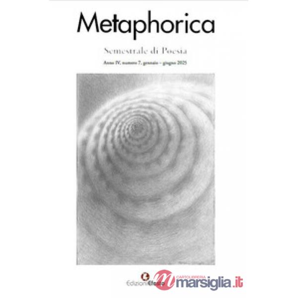 Metaphorica. Semestrale di poesia (2025). Vol. 7