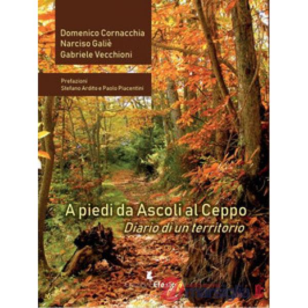 A piedi da Ascoli al Ceppo. Diario di un territorio