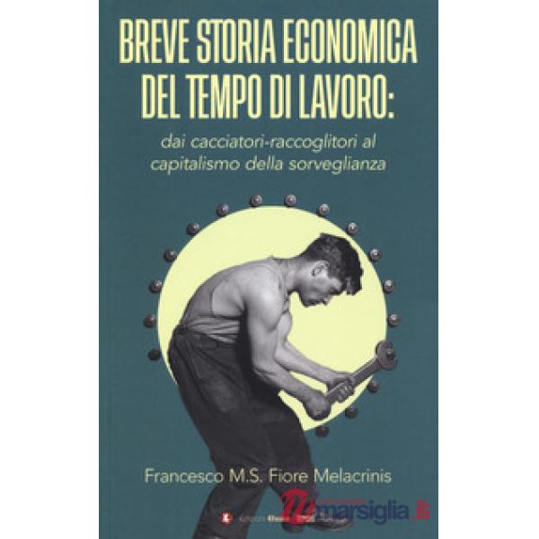 Breve storia economica del tempo di lavoro: dai cacciatori-raccoglitori al capitalismo della sorveglianza