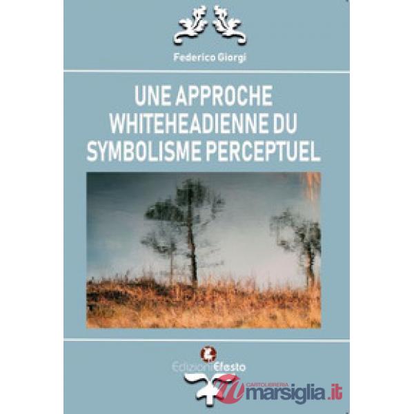 Approche whiteheadienne du symbolisme perceptuel (Une)