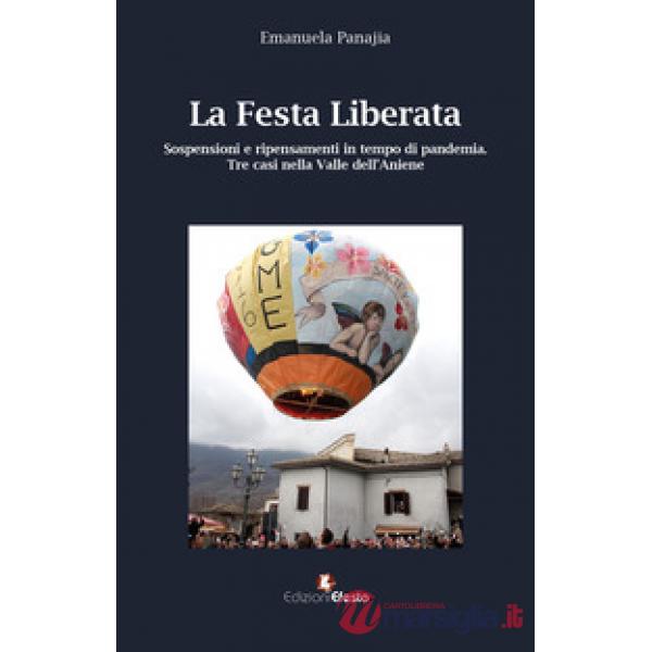 Festa liberata. Sospensioni e ripensamenti in tempo di pandemia. Tre casi nella valle dell'Aniene (La)
