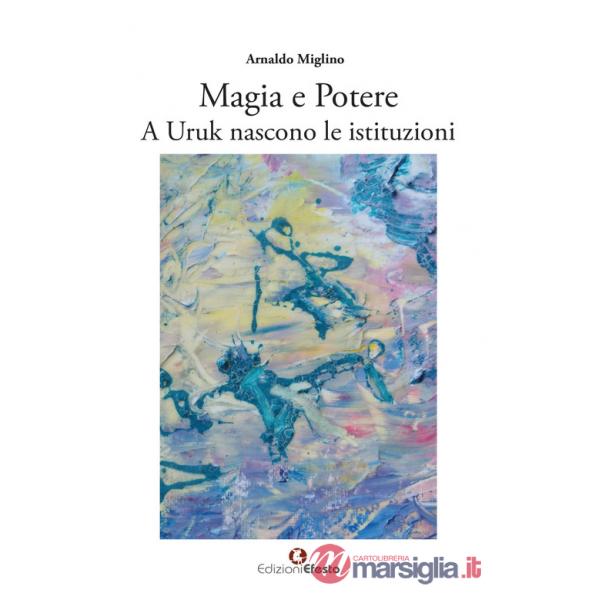 Magia e potere. A Uruk nascono le istituzioni