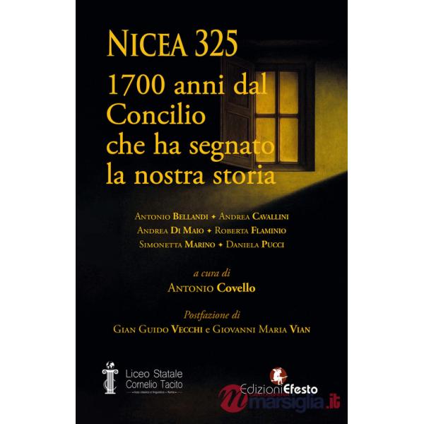 Nicea 325. 1700 anni dal Concilio che ha segnato la nostra storia