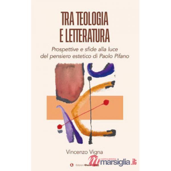 Tra teologia e letteratura. Prospettive e sfide alla luce del pensiero estetico di Paolo Pifano