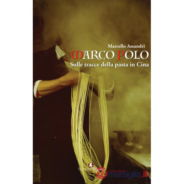 Marco Polo. Sulle tracce della pasta in Cina