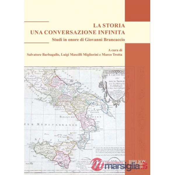 Storia. Una conversazione infinita. Studi in onore di Giovanni Brancaccio (La)