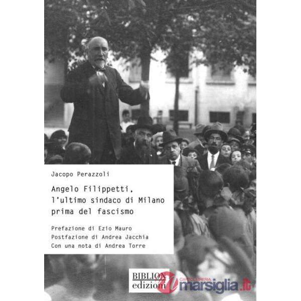 Angelo Filippetti, l'ultimo sindaco di Milano prima del fascismo