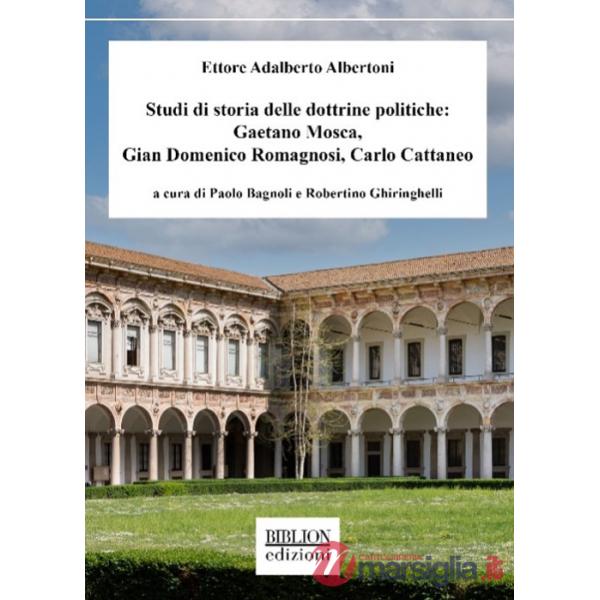Studi di storia delle dottrine politiche: Gaetano Mosca, Gian Domenico Romagnosi, Carlo Cattaneo