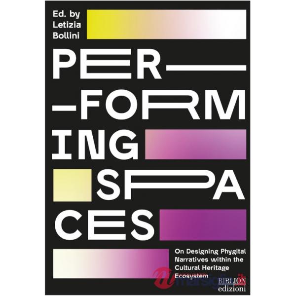 Per-forming spaces. On designing phygital narratives within the cultural heritage ecosystem