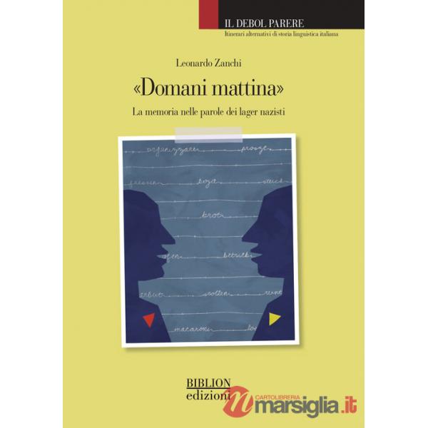 «Domani mattina». La memoria nelle parole dei lager nazisti