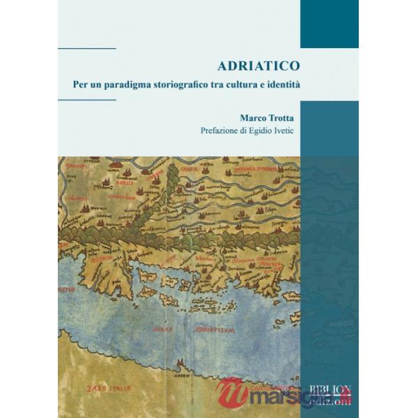 Adriatico. Per un paradigma storiografico tra cultura e identità