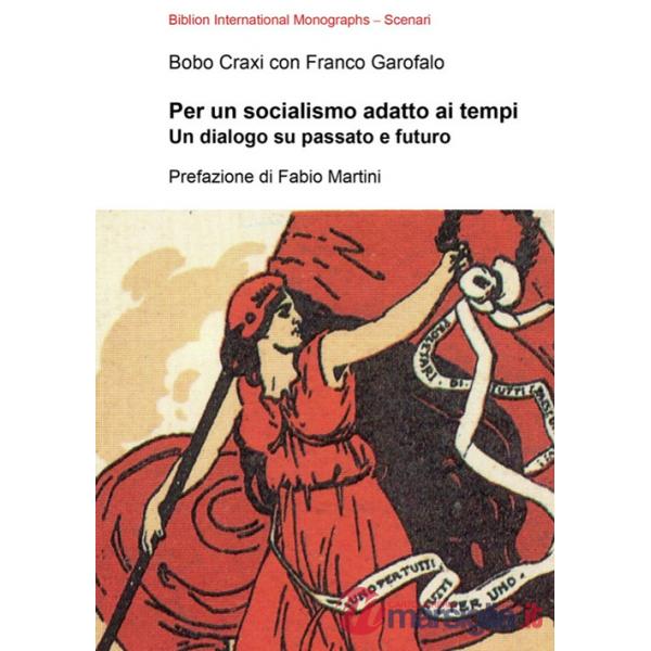 Per un socialismo adatto ai tempi. Un dialogo su passato e futuro