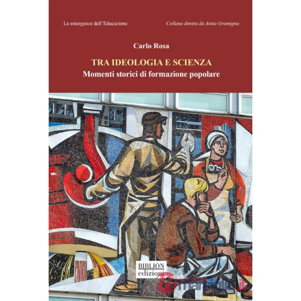 Tra ideologia e scienza. Momenti storici di formazione popolare