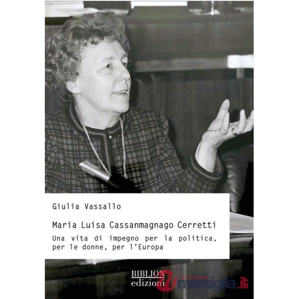 Maria Luisa Cassanmagnago Cerretti. Una vita di impegno per la politica, per le donne, per l'Europa