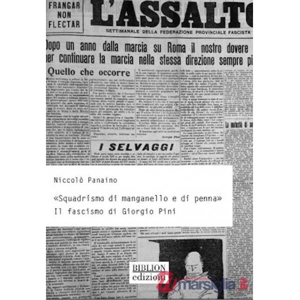 «Squadrismo di manganello e di penna». Il fascismo di Giorgio Pini