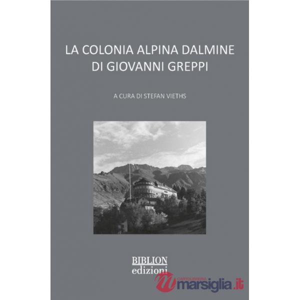 Colonia alpina Dalmine di Giovanni Greppi (La)
