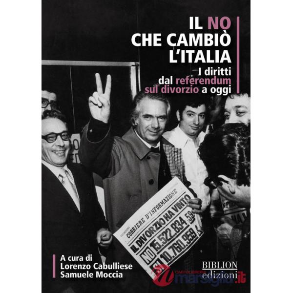 No che cambiò l'Italia. I diritti dal referendum sul divorzio a oggi (Il)