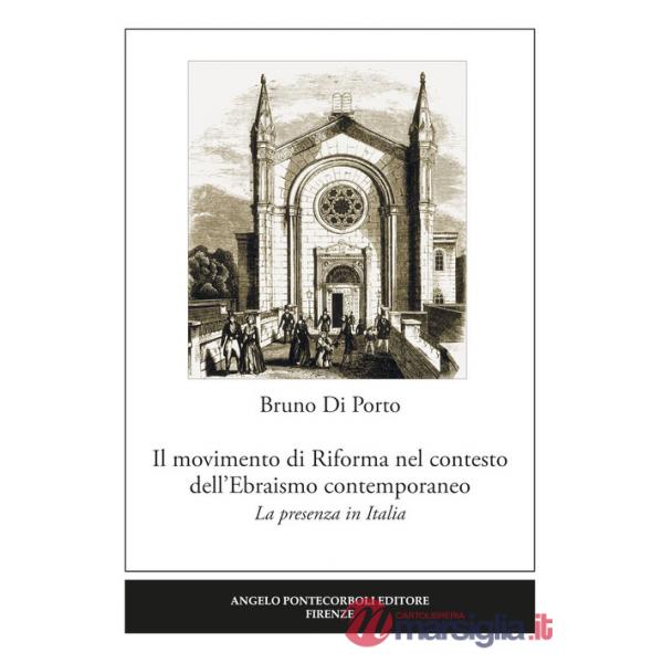Movimento di Riforma nel contesto dell'ebraismo contemporaneo. La presenza in Italia (Il)
