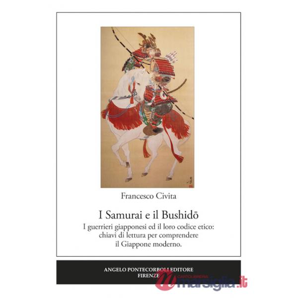Samurai e il Bushido. I guerrieri giapponesi ed il loro codice etico: chiavi di lettura per comprendere il Giappone moderno (I)