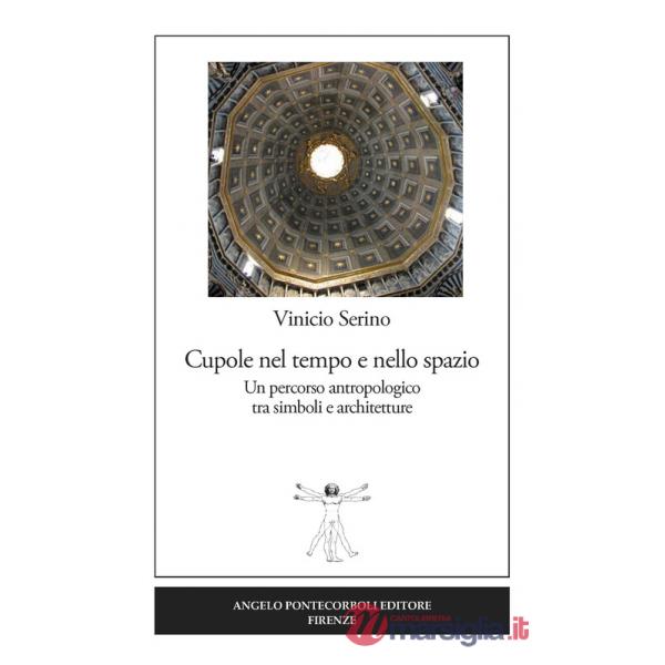 Cupole nel tempo e nello spazio. Un percorso antropologico tra simboli e architetture