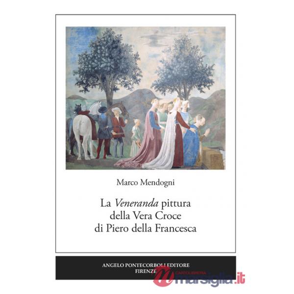 Veneranda pittura della Vera Croce di Piero della Francesca (La)