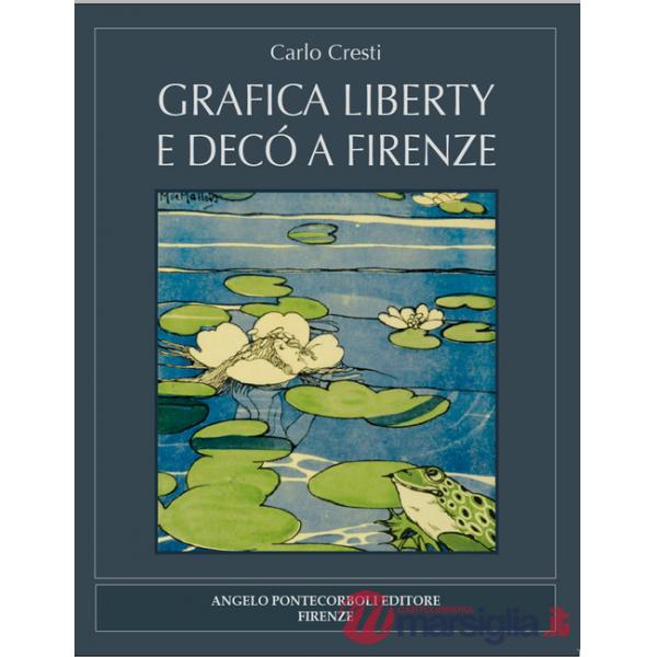 Grafica liberty e decò a Firenze. Nuova ediz.