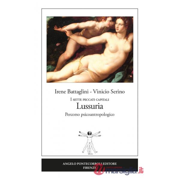 Lussuria. I sette peccati capitali. Percorso psicoantropologico