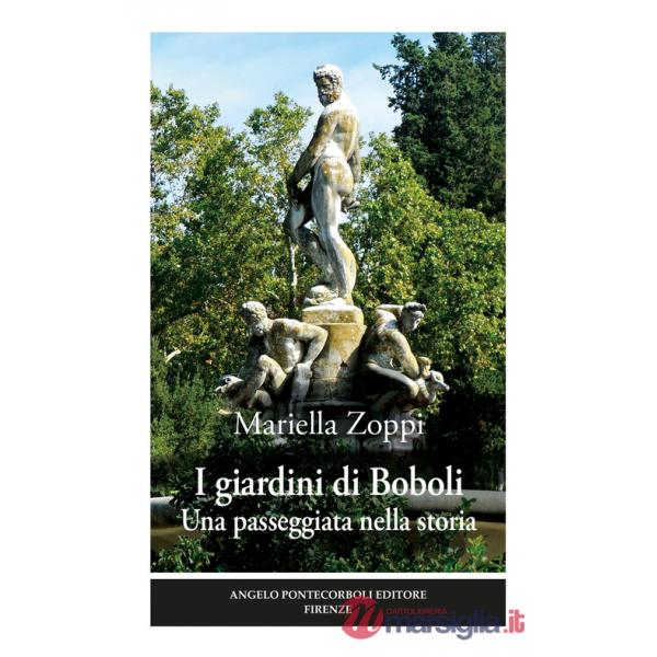 Giardini di Boboli. Una passeggiata nella storia. Ediz. illustrata (I)