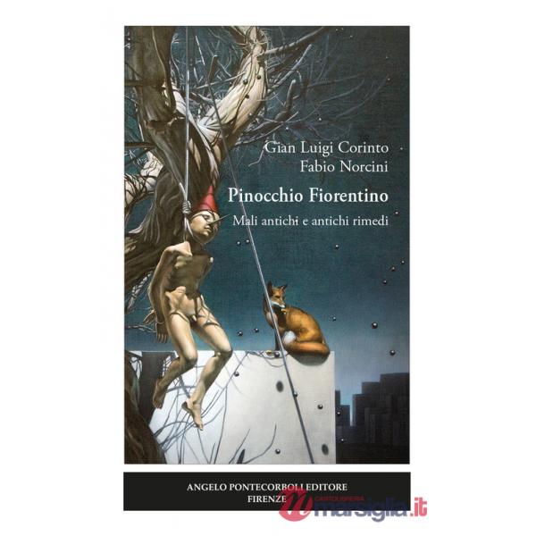 Pinocchio Fiorentino. Mali antichi e antichi rimedi