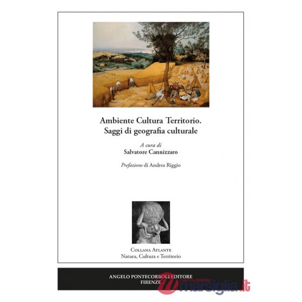 Ambiente cultura territorio. Saggi di geografia culturale