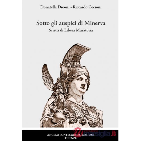 Sotto gli auspici di Minerva. Scritti di Libera Muratoria