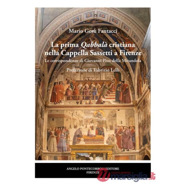 Prima Qabbalà cristiana nella Cappella Sassetti a Firenze. Le corrispondenze di Giovanni Pico della Mirandola (La)