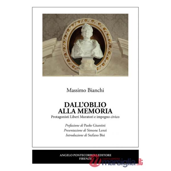 Dall'oblio alla memoria. Protagonisti Liberi Muratori e impegno civico