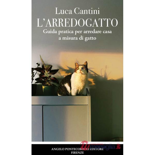 Arredogatto. Guida pratica per arredare casa a misura di gatto (L')
