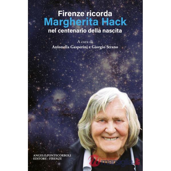 Firenze ricorda Margherita Hack nel centenario della nascita. Nuova ediz.