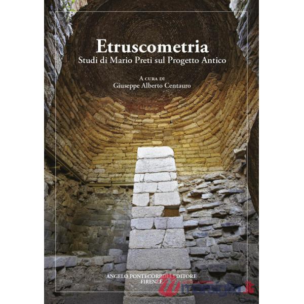 Etruscometria. Studi di Mario Preti sul progetto antico