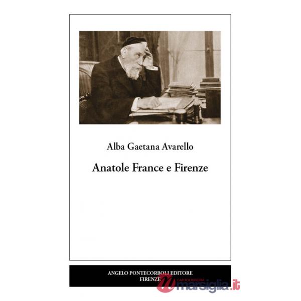 Anatole France e Firenze. Nuova ediz.