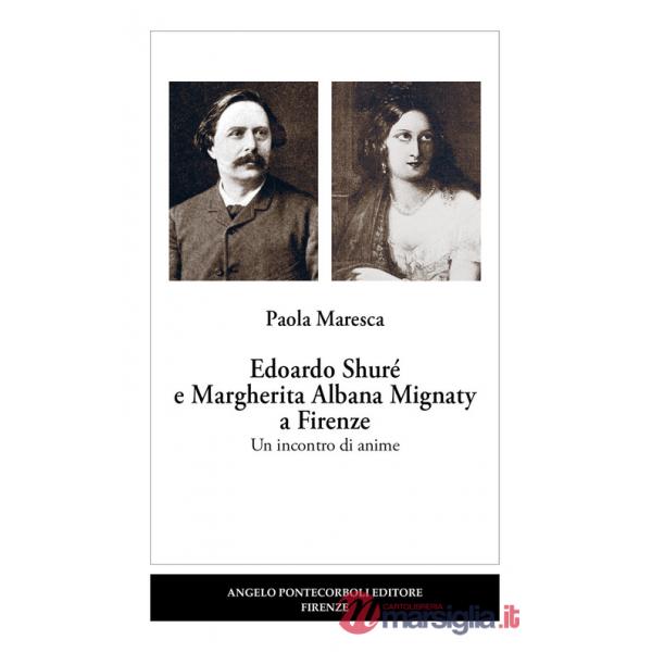 Edoardo Shuré e Margherita Albana Mignaty a Firenze. Un incontro di anime