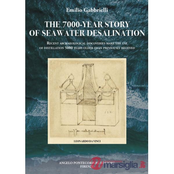 7000-year story of seawater desalination. Recent archaeological discoveries make the use of distillation 5000 years older than p