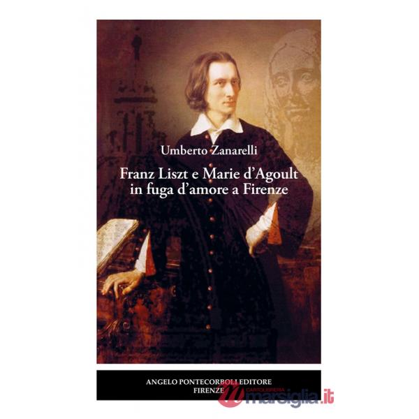 Franz Liszt e Marie d'Agoult in fuga d'amore a Firenze